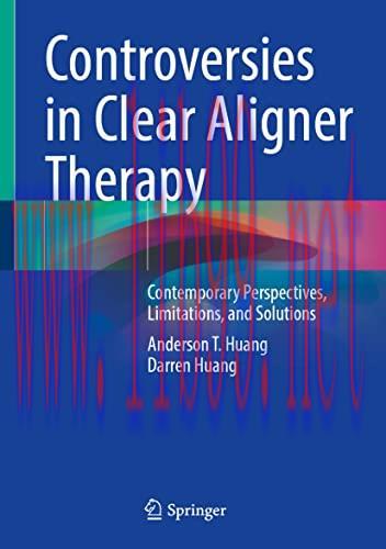 [AME]Controversies in Clear Aligner Therapy: Contemporary Perspectives, Limitations, and Soluti...
