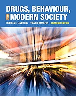 Drugs, Behaviour and Modern Society, First Canadian Edition [Charles F. Levinthal]
