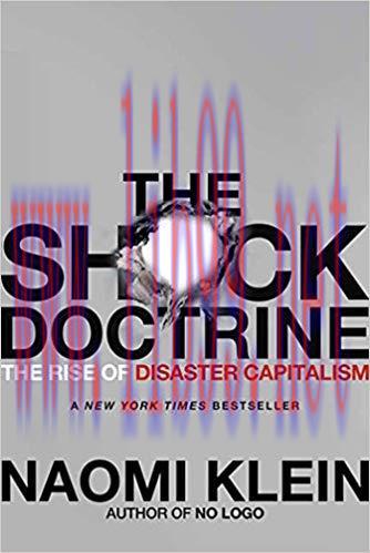The Shock Doctrine: The Rise of Disaster Capitalism 1st Edition,