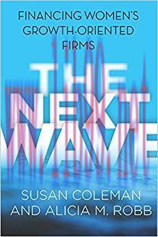 (PDF)The Next Wave: Financing Women’s Growth-Oriented Firms 1st Edition