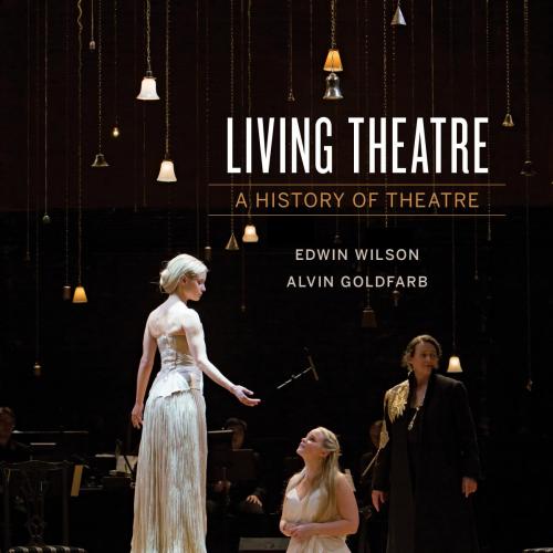 Living Theatre A History of Theatre 7th Edition - Edwin Wilson & Alvin Goldfarb