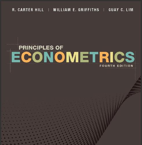 (Test Bank)Principles of Econometrics 4th Edition by R. Carter Hill.rar