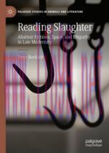 [PDF]Reading Slaughter: Abattoir Fictions, Space, and Empathy in Late Modernity