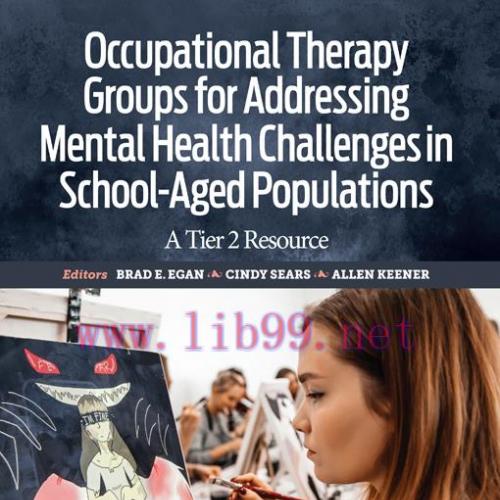 [AME]Occupational Therapy Groups for Addressing Mental Health Challenges in School-Aged Populat...