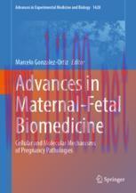 [PDF]Advances in Maternal-Fetal Biomedicine: Cellular and Molecular Mechanisms of Pregnancy Pat...