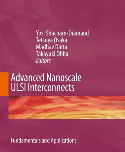 Advanced Nanoscale ULSI Interconnects Fundamentals and Applications - Wei Zhi