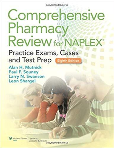 Comprehensive Pharmacy Review for NAPLEX - Practice Exams, Cases, and Test Prep, Eight Edition