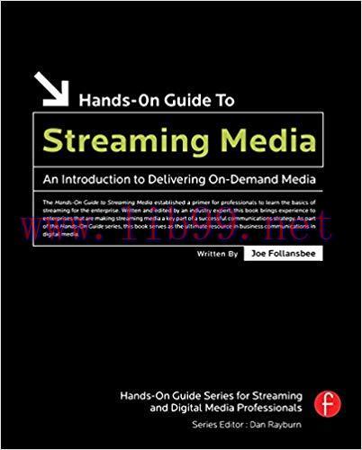 Hands-On Guide to Streaming Media: an Introduction to Delivering On-Demand Media (Hands-On Guid...
