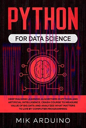[FOX-Ebook]Python for Data Science: Deep Machine Learning Algorithms in Python and Artificial I...