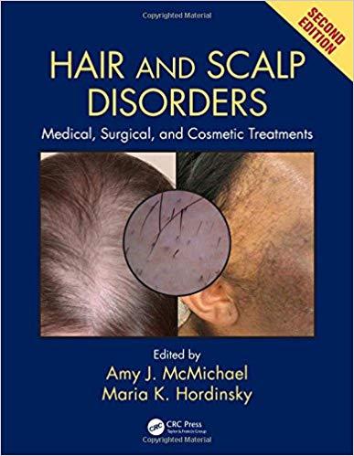 Hair and Scalp Disorders Medical, Surgical, and Cosmetic Treatments, 2nd Edition
