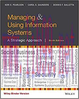 Managing and Using Information Systems: A Strategic Approach, 6th Edition 6th Edition,