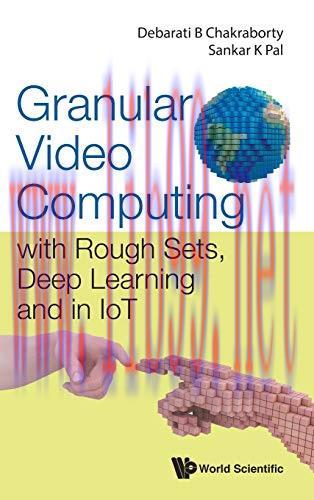 [FOX-Ebook]Granular Video Computing: With Rough Sets, Deep Learning and in Iot