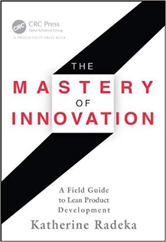 (PDF)The Mastery of Innovation A Field Guide to Lean Product Development 1st Edition