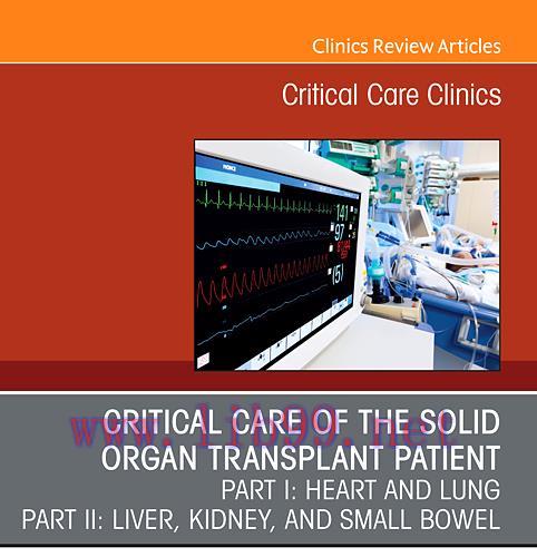 [PDF]Critical Care of the Solid Organ Transplant Patient Part I Heart and Lung Part II Liver, K...