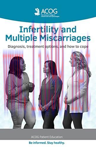[AME]Infertility and Multiple Miscarriages: Diagnosis Treatment Options and How to Cope (ACOG P...