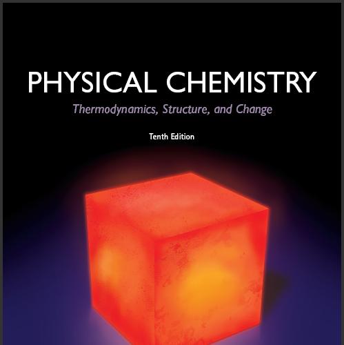 (Solution Manual)Physical Chemistry Thermodynamics,Structure,and Change 10th Edition by Peter A...