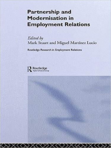 (PDF)Partnership and Modernisation in Employment Relations (Routledge Research in Employment Re...