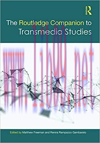 The Routledge Companion to Transmedia Studies (Routledge Media and Cultural Studies Companions)...