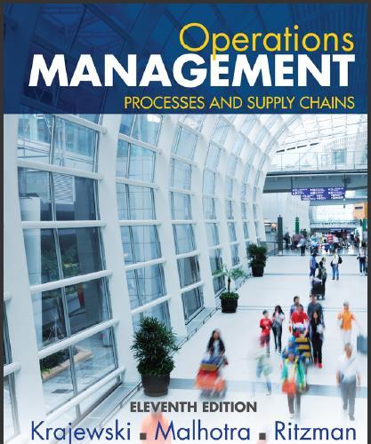 (Test Bank)Operations Management Processes and Supply Chains 11th Edition by Krajewski.zip