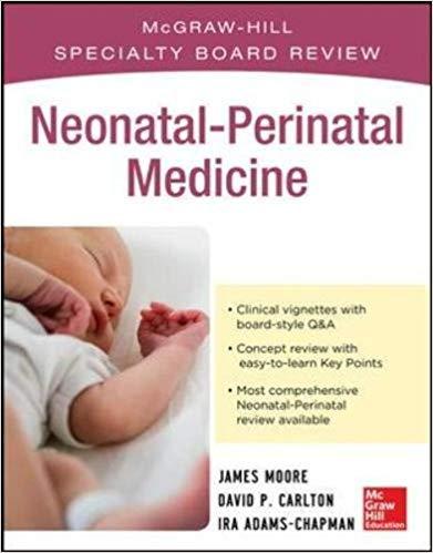 Neonatal-Perinatal Medicine (McGraw-Hill Education Specialty Board Review)