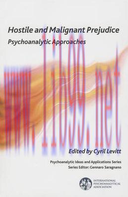 [AME]Hostile and Malignant Prejudice: Psychoanalytic Approaches