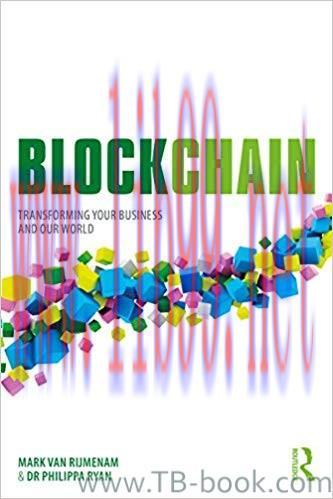 Blockchain: Transforming Your Business and Our World 1st Edition by Van Rijmenam, Mark 课本