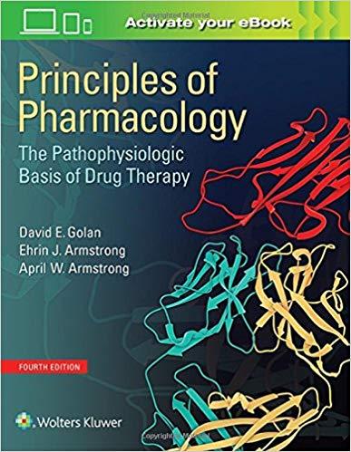 Principles of Pharmacology - The Pathophysiologic Basis of Drug Therapy, Fourth Edition