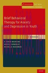 [AME]Brief Behavioral Therapy for Anxiety and Depression in Youth : Workbook (Original PDF)