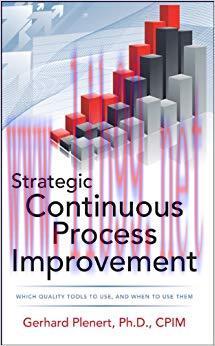 Strategic Continuous Process Improvement 1st Edition,