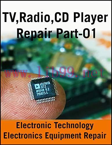 [FOX-Ebook]TV,Radio,CD Player Repair Part-01: Electronics Equipment Repair