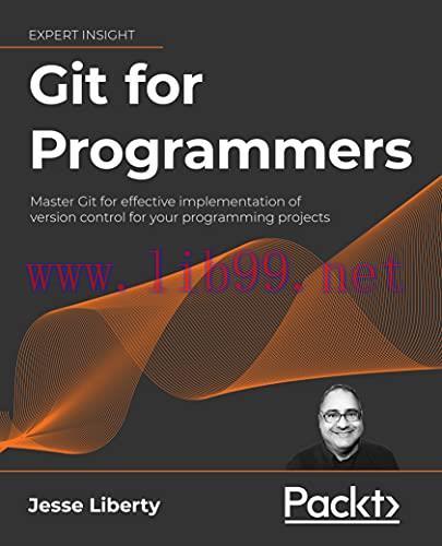 [FOX-Ebook]Git for Programmers: Master Git for effective implementation of version control for ...