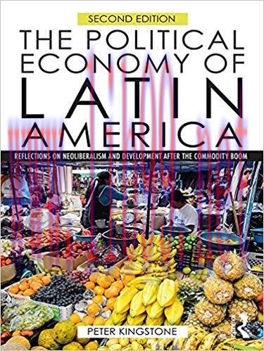 The Political Economy of Latin America: Reflections on Neoliberalism and Development after the ...