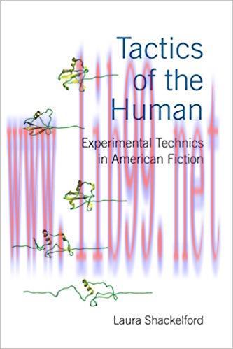 Tactics of the Human: Experimental Technics in American Fiction