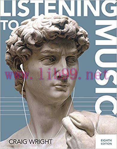 Listening to Music 8th Edition by Craig Wright 课本