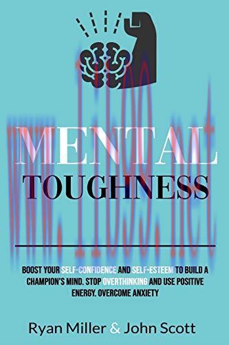 [FOX-Ebook]Mental Toughness: Boost Your Self-Confidence and Self-Esteem to Build a Champion&rsquo;s M...