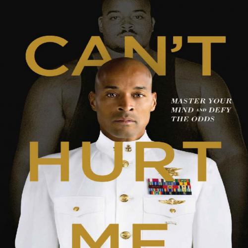 Can't Hurt Me_ Master Your Mind and Defy the Odds