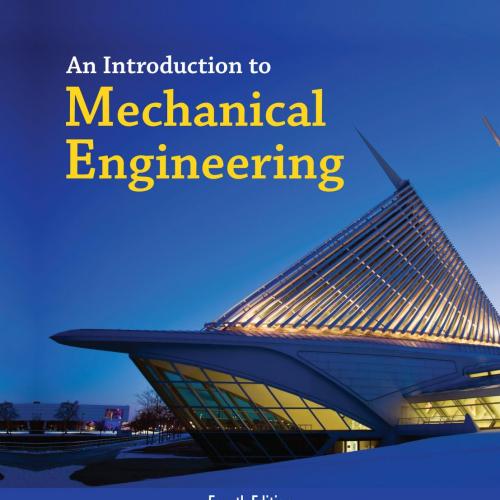 Introduction to Mechanical Engineering 4th, An - Jonathan Wickert & Kemper Lewis