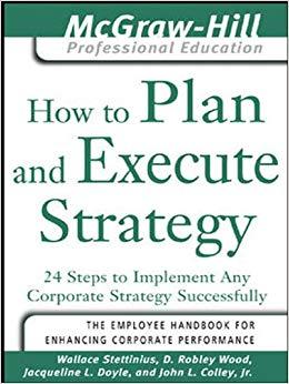 (PDF)How to Plan and Execute Strategy 24 Steps to Implement Any Corporate Strategy Successfully...