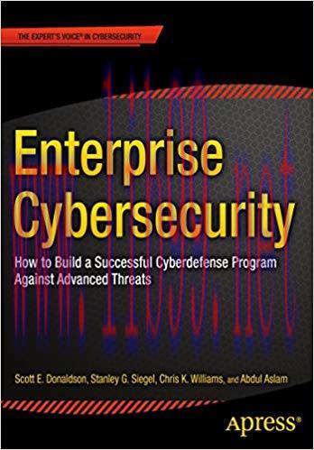 Enterprise Cybersecurity: How to Build a Successful Cyberdefense Program Against Advanced Threa...