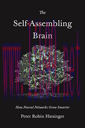 [FOX-Ebook]The Self-Assembling Brain: How Neural Networks Grow Smarter