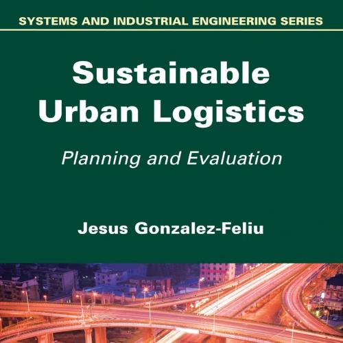 Sustainable Urban Logistics_ Planning and Evaluation