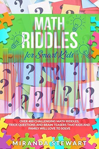 [FOX-Ebook]Math Riddles For Smart Kids: Over 400 Challenging Math Riddles, Trick Questions And ...