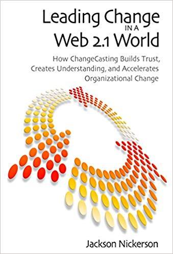(PDF)Leading Change in a Web 2.1 World How ChangeCasting Builds Trust, Creates Understanding, a...