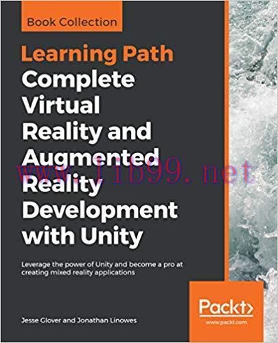 Complete Virtual Reality and Augmented Reality Development with Unity: Leverage the power of Un...