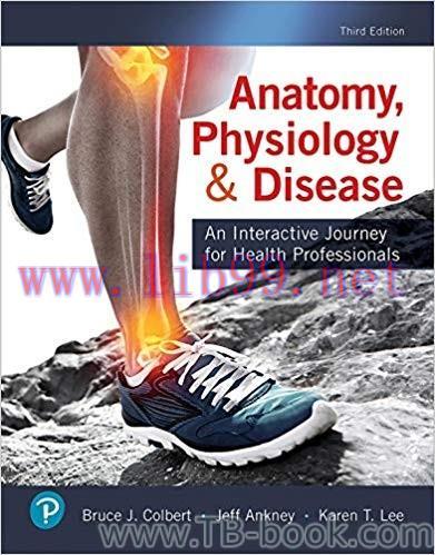 Anatomy, Physiology, & Disease: An Interactive Journey for Health Professionals 3rd Edition by ...