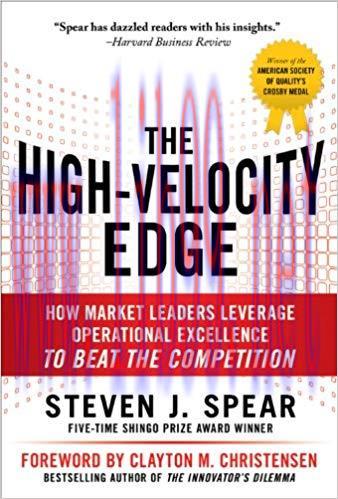 The High-Velocity Edge: How Market Leaders Leverage Operational Excellence to Beat the Competit...