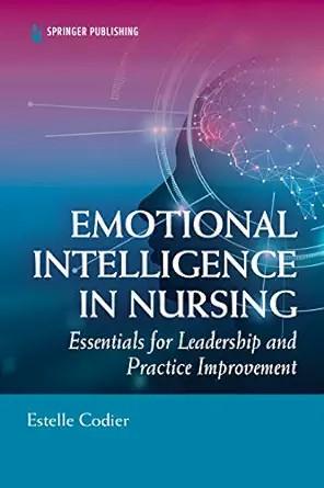 [AME]Emotional Intelligence in Nursing: Essentials for Leadership and Practice Improvement (EPU...