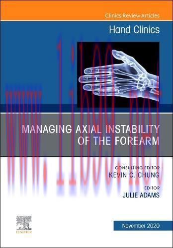 [AME]Managing Instability of the Wrist, Forearm and Elbow, An Issue of Hand Clinics (Volume 36-...
