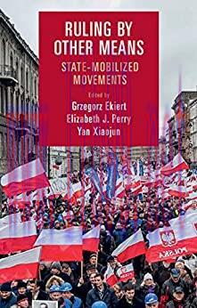 (PDF)Ruling by Other Means: State-Mobilized Movements (Cambridge Studies in Contentious Politic...