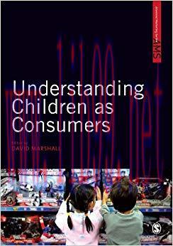 (PDF)Understanding Children as Consumers (SAGE Advanced Marketing Series) 1st Edition
